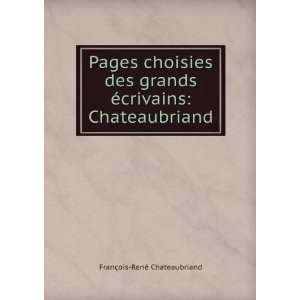   Ã©crivains Chateaubriand FranÃ§ois RenÃ© Chateaubriand Books