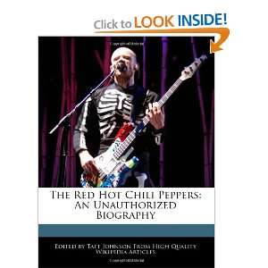 The Red Hot Chili Peppers An Unauthorized Biography Taft Johnson 