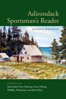   Adirondack Sportsmans Reader by Donald Wharton, Pine Mountain Press