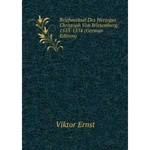  Briefwechsel Des Herzoges Christoph Von Wirtemberg 1553 