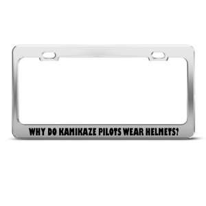 Why Kamikaze Pilots Wear Helmets Humor Funny Metal license plate frame