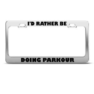 Rather Be Doing Parkour Sport license plate frame Stainless