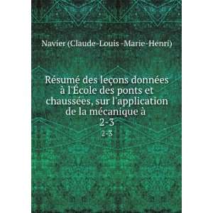   la mÃ©canique Ã  . 2 3 Navier (Claude Louis  Marie Henri) Books
