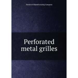    Perforated metal grilles Hendrick Manufacturing Company Books