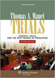 Trials Strategy, Skills, and the New Powers of Persuasion, Second 