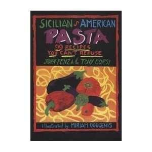   Pasta   99 Recipes You Cant Refuse John; Corsi, Tony Penza Books