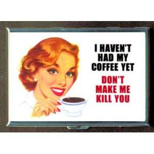 KL WOMAN HASNT HAD COFFEE, KILL ID CREDIT CARD WALLET CIGARETTE CASE 