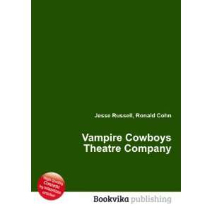  Vampire Cowboys Theatre Company Ronald Cohn Jesse Russell Books