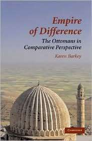 Empire of Difference The Ottomans in Comparative Perspective 
