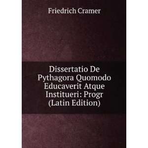  Atque Institueri Progr (Latin Edition) Friedrich Cramer Books