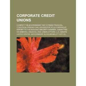  Corporate credit unions competitive environment may 