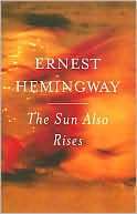 The Sun Also Rises Ernest Hemingway
