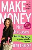 Not Excuses Wake Up, Take Charge, and Overcome Your Financial Fears 