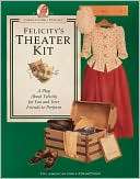 Felicitys Theater Kit (American Girls Collection Series Felicity)