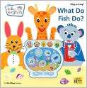 What Do Fish Do (Baby Einstein Series) by Publications International 