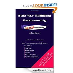 Stop Your Nailbiting Permanently Gilbreth Brown  Kindle 