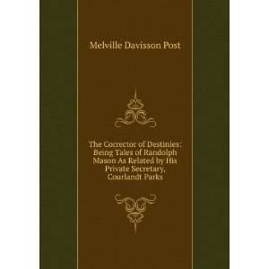   His Private Secretary, Courlandt Parks Melville Davisson Post Books