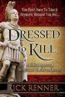 Dressed to Kill by Rick Renner ~ Hardcover NEW  