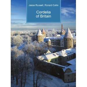  Cordelia of Britain Ronald Cohn Jesse Russell Books