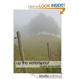 Up the Waterspout Gayle Francis Moffet  Kindle Store