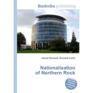  Nationalisation of Northern Rock Ronald Cohn Jesse 