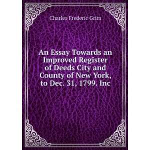 An Essay Towards an Improved Register of Deeds City and County of New 