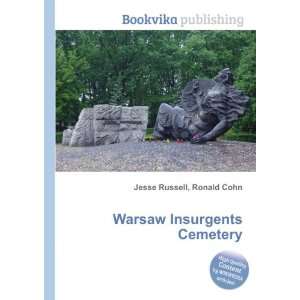  Warsaw Insurgents Cemetery Ronald Cohn Jesse Russell 