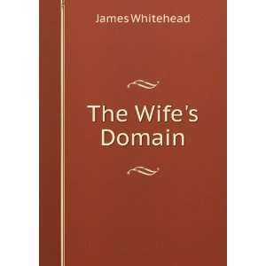 The Wifes Domain James Whitehead Books