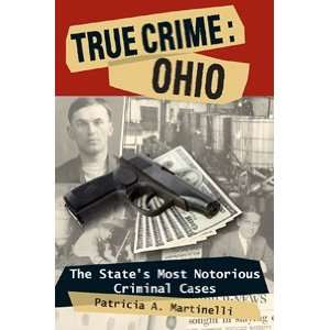  True Crime Ohio The States Most Notorious Criminal 