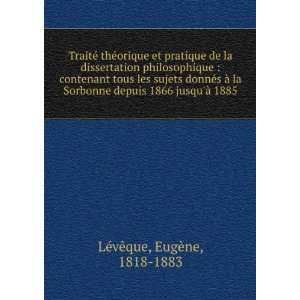   donnÃ©s Ã  la Sorbonne depuis 1866 jusquÃ  1885 EugÃ¨ne