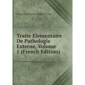   , Volume 1 (French Edition) Francois Anthyme Eugene Follin Books