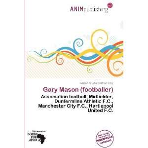   Gary Mason (footballer) (9786139505197) Norton Fausto Garfield Books