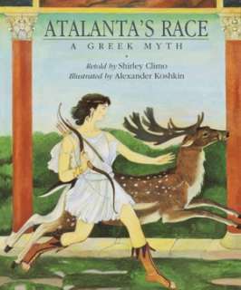   Atalantas Race A Greek Myth by Shirley Climo 