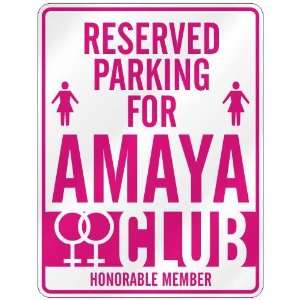   RESERVED PARKING FOR AMAYA 