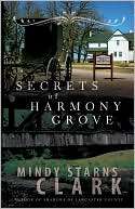   Secrets of Harmony Grove by Mindy Starns Clark 