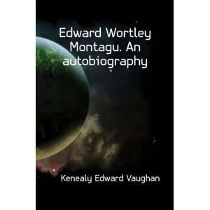   Montagu. An autobiography Kenealy Edward Vaughan  Books