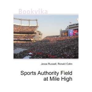 Sports Authority Field at Mile High Ronald Cohn Jesse Russell  