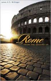 Rome from the Ground Up, (0674022637), James H. S. McGregor, Textbooks 