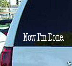 ESPN Jim Rome Now im done window sticker vinyl decal  