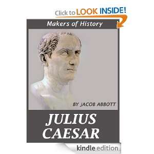 History of JULIUS CAESAR [Annotated, Original Illustrated] JACOB 