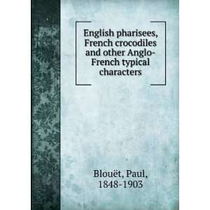   pharisees, French crocodiles and other Anglo French typical characters