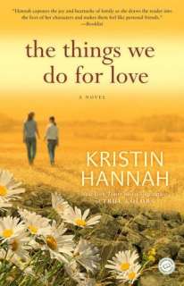  The Things We Do for Love by Kristin Hannah, Random 
