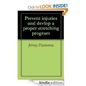 Prevent injuries and devlop a proper stretching program Johnny 