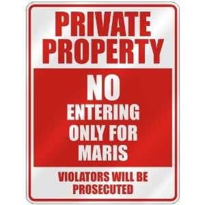   PROPERTY NO ENTERING ONLY FOR MARIS  PARKING SIGN