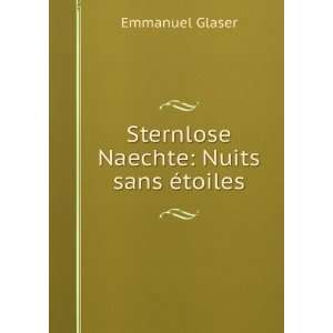  Sternlose Naechte Nuits sans Ã©toiles Emmanuel Glaser Books