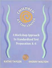 Children at the Center A Workshop Approach to Standardized Test 