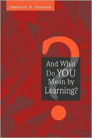 And What Do You Mean by Learning?, (0325006393), Seymour B. Sarason 