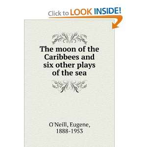   other plays of the sea Eugene, 1888 1953 ONeill  Books