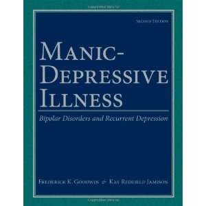 Manic Depressive Illness Bipolar Disorders and Recurrent Depression 