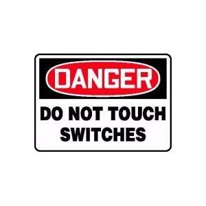  DANGER DO NOT TOUCH SWITCHES 7 x 10 Dura Fiberglass Sign 